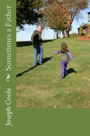 Cover of Sometimes a Father