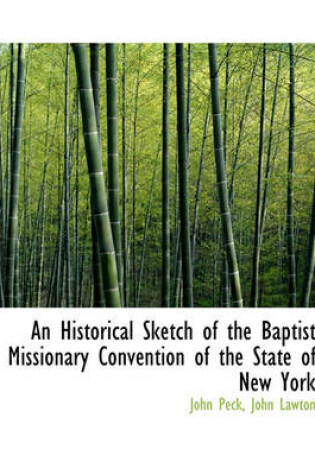 Cover of An Historical Sketch of the Baptist Missionary Convention of the State of New York
