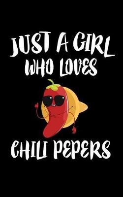 Book cover for Just A Girl Who Loves Chili Pepers