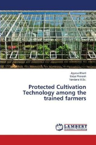 Cover of Protected Cultivation Technology among the trained farmers