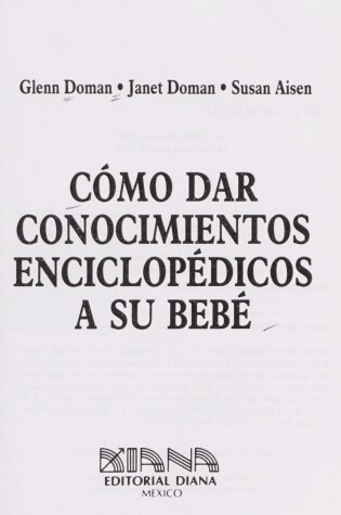 Cover of Como Dar Conocimientos Enciclopedicos a Su Bebe