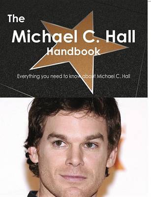 Book cover for The Michael C. Hall Handbook - Everything You Need to Know about Michael C. Hall