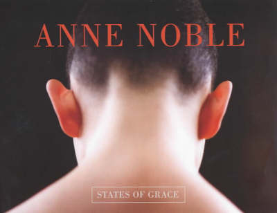 Book cover for Anne Noble: States of Grace