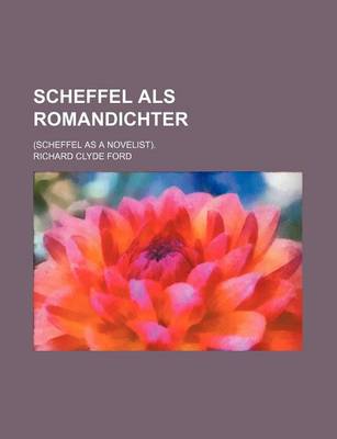 Book cover for Scheffel ALS Romandichter; (Scheffel as a Novelist).