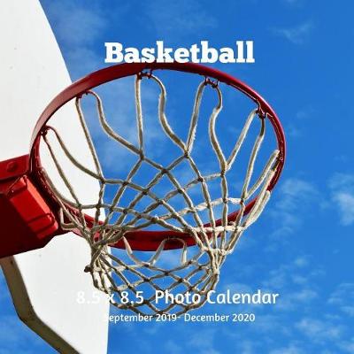 Book cover for Basketball 8.5 X 8.5 Calendar September 2019 -December 2020