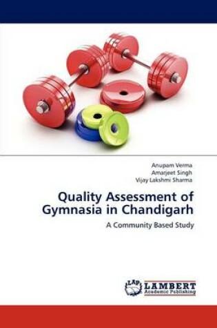 Cover of Quality Assessment of Gymnasia in Chandigarh