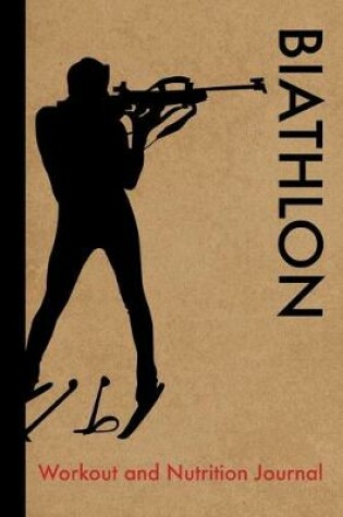 Cover of Biathlon Workout and Nutrition Journal