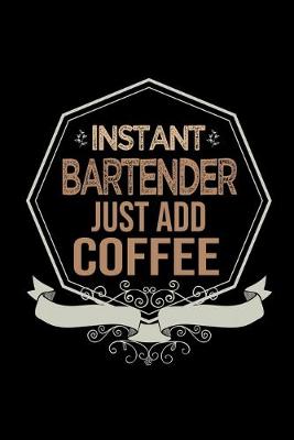 Book cover for Instant bartender. Just add coffee