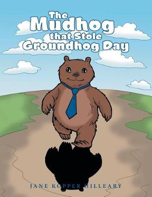 Book cover for The Mudhog that Stole Groundhog Day