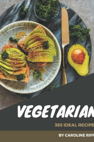 Cover of 365 Ideal Vegetarian Recipes