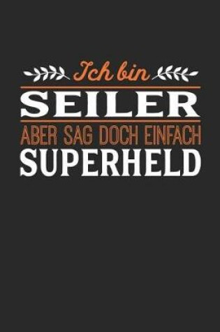 Cover of Ich bin Seiler aber sag doch einfach Superheld