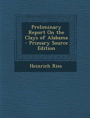 Book cover for Preliminary Report on the Clays of Alabama - Primary Source Edition