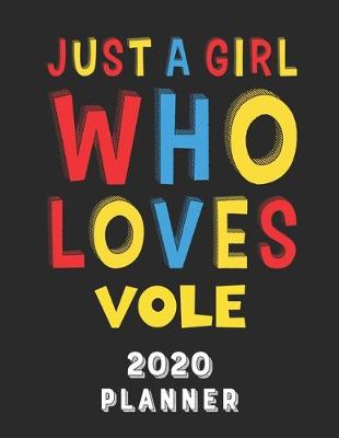 Book cover for Just A Girl Who Loves Vole 2020 Planner
