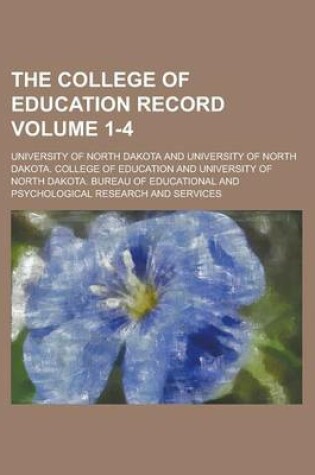 Cover of The College of Education Record Volume 1-4