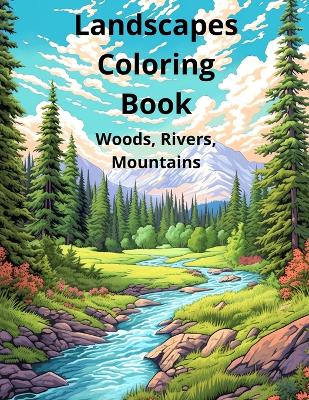 Book cover for Landscapes Coloring Book Woods, Rivers, Mountains