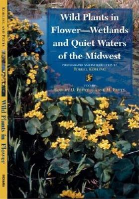 Cover of Wild Plants in Flower--Wetlands and Quiet Waters of the Midwest