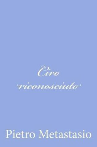 Cover of Ciro riconosciuto