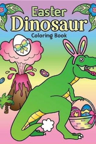 Cover of Easter Dinosaur Coloring Book