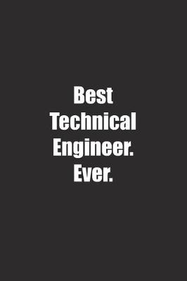 Book cover for Best Technical Engineer. Ever.