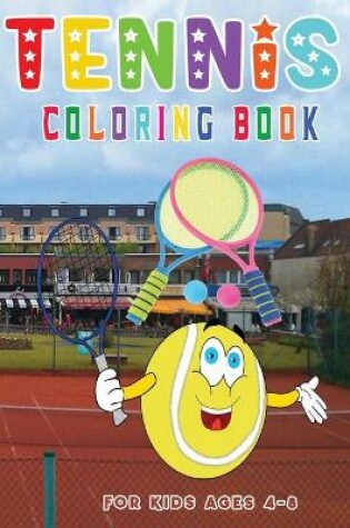 Cover of Tennis Coloring Book for Kids Ages 4-8