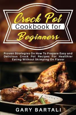 Book cover for Crock Pot Cookbook for Beginners