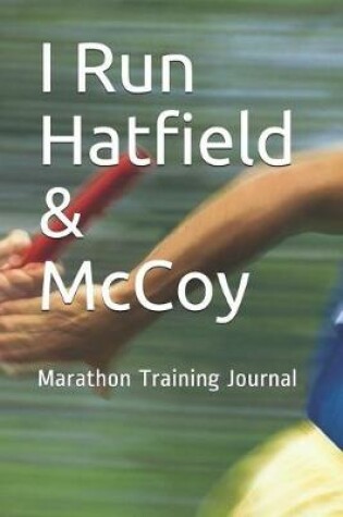 Cover of I Run Hatfield & McCoy