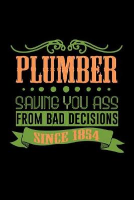 Book cover for Plumber saving you ass from bad decisions since 1854