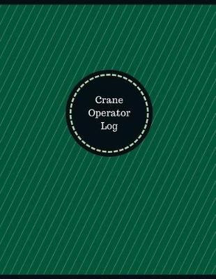 Book cover for Crane Operator Log (Logbook, Journal - 126 pages, 8.5 x 11 inches)