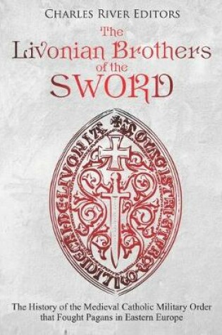 Cover of The Livonian Brothers of the Sword