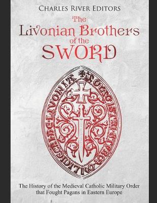 Book cover for The Livonian Brothers of the Sword