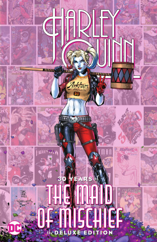 Book cover for Harley Quinn: 30 Years of the Maid of Mischief The Deluxe Edition