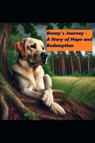 Cover of Benny's Journey - A Story of Hope and Redemption