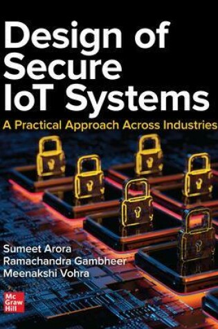 Cover of Design of Secure IoT Systems: A Practical Approach Across Industries