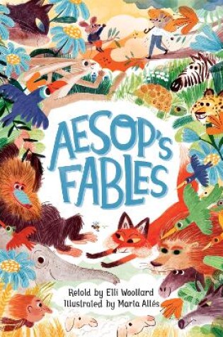 Cover of Aesop's Fables, Retold by Elli Woollard