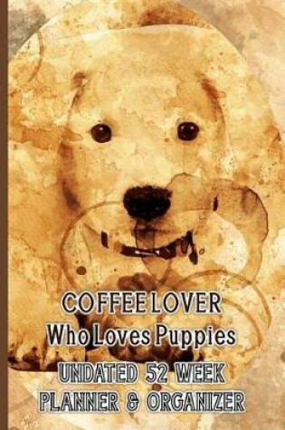 Cover of Coffee Lover Who Loves Puppies