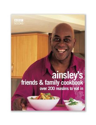 Book cover for Ainsley Harriott's Friends & Family Cookbook