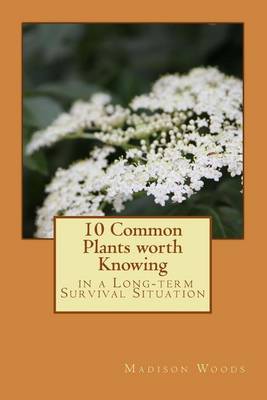 Book cover for 10 Common Plants Worth Knowing in a Long-Term Survival Situation