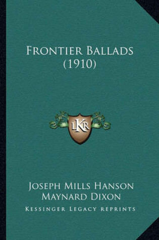 Cover of Frontier Ballads (1910) Frontier Ballads (1910)