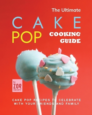 Book cover for The Ultimate Cake Pop Cooking Guide