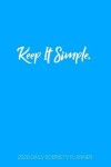 Book cover for Keep It Simple - 2020 Daily Sobriety Planner