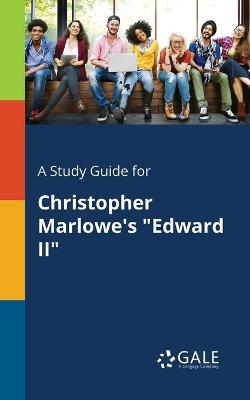 Book cover for A Study Guide for Christopher Marlowe's "Edward II"