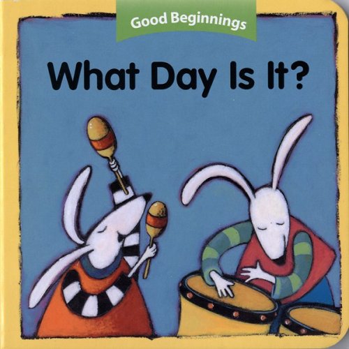 Book cover for Good Beginnings: What Day Is It?