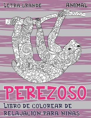 Book cover for Libro de colorear de relajacion para ninas - Letra grande - Animal - Perezoso