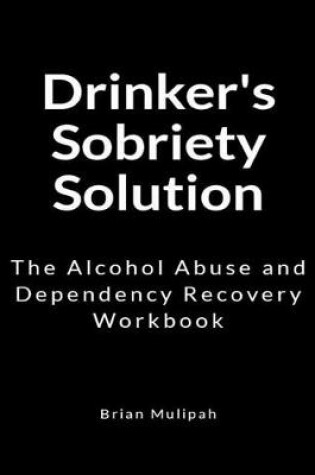 Cover of Drinker's Sobriety Solution