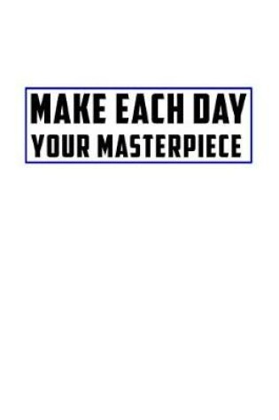 Cover of Make Each Day Your Masterpiece