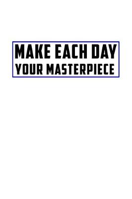 Book cover for Make Each Day Your Masterpiece