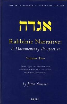 Book cover for Rabbinic Narrative: A Documentary Perspective: Volume Two: Forms, Types and Distribution of Narratives in Sifra, Sifre to Numbers, and Sifre to Deuteronomy. the Brill Reference Library of Judaism, Volume 15