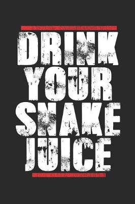 Book cover for Drink Your Snake Juice