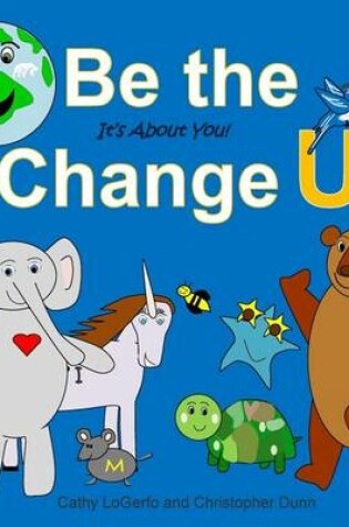 Cover of Be the Change You