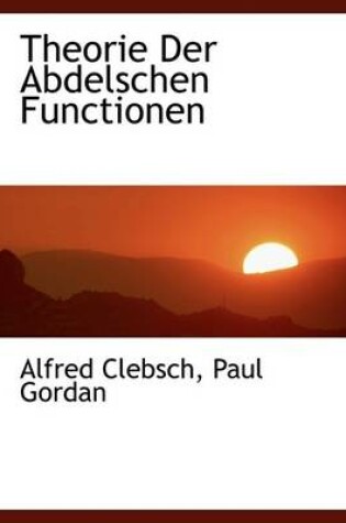 Cover of Theorie Der Abdelschen Functionen